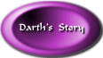 Button - Darth's Story